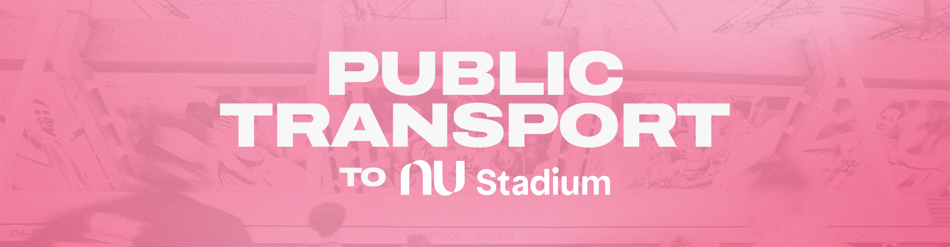 Public transport signage directing visitors to NU Stadium with bold text overlay